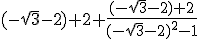 (-\sqrt{3}-2)+2 + \frac{(-\sqrt{3}-2)+2}{(-\sqrt{3}-2)^2-1}